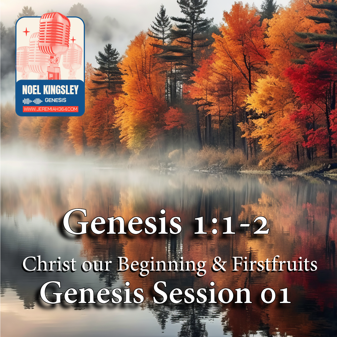 Genesis Session 01 | Genesis 1:1-2 | Christ the firstfruit 